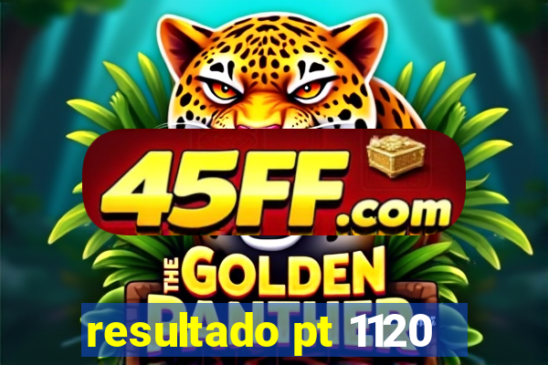 resultado pt 1120